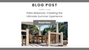 Blog Post Picture with Post Title: Patio Makeover: Creating the Ultimate Summer Experience