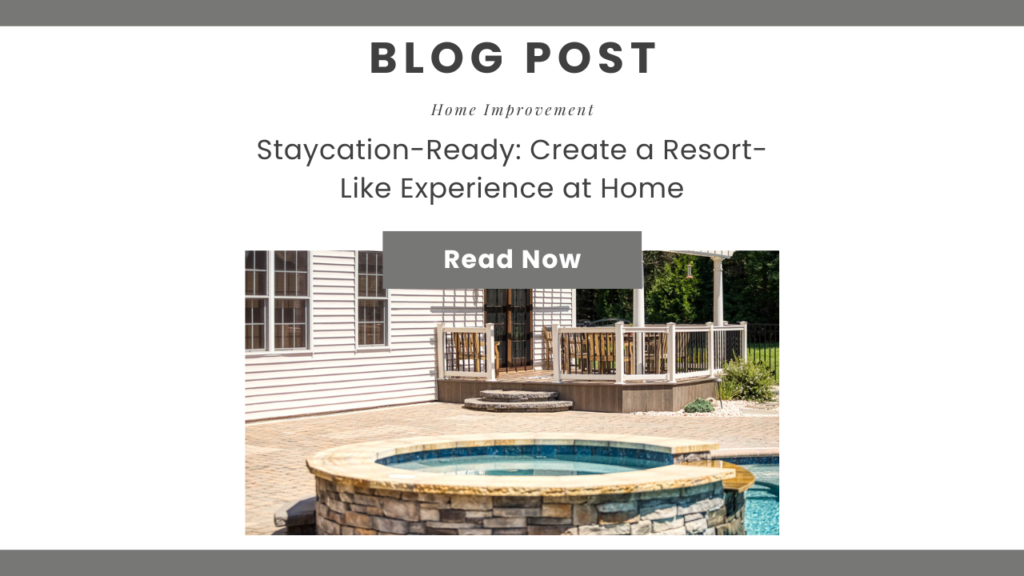 Staycation: Resort-Like Oasis at Home