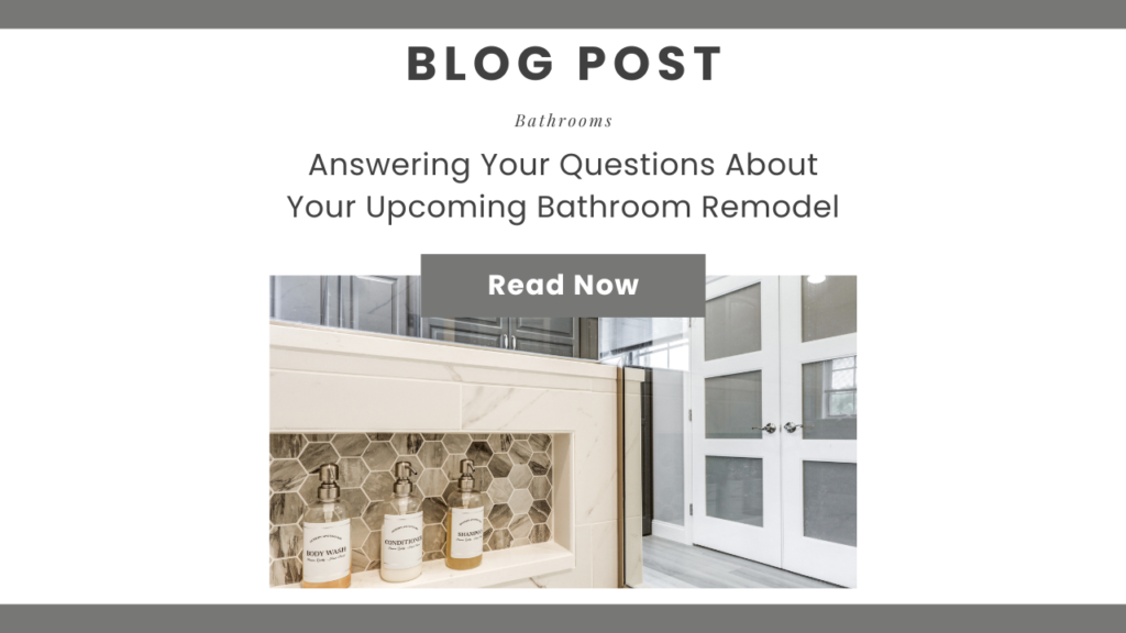 Blog Post Cover for Answering Your Bathroom Remodel Questions