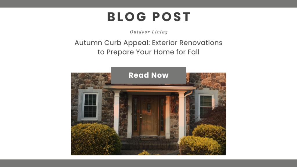 Autumn Curb Appeal - Exterior Renovations to Prepare Your Home for Fall